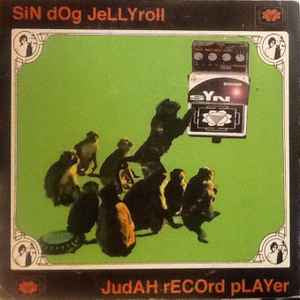 Sin Dog Jellyroll - Judah Record Player 7" Vinyl Single (Used)