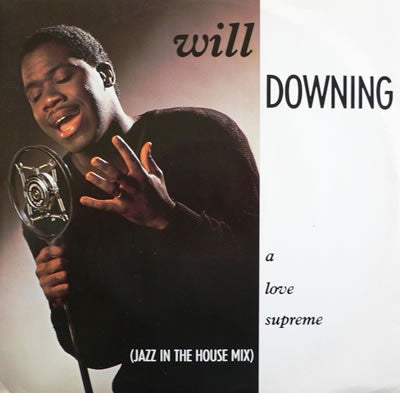 Will Downing - A Love Supreme (Jazz In The House Mix) 12" Vinyl Single (Used)