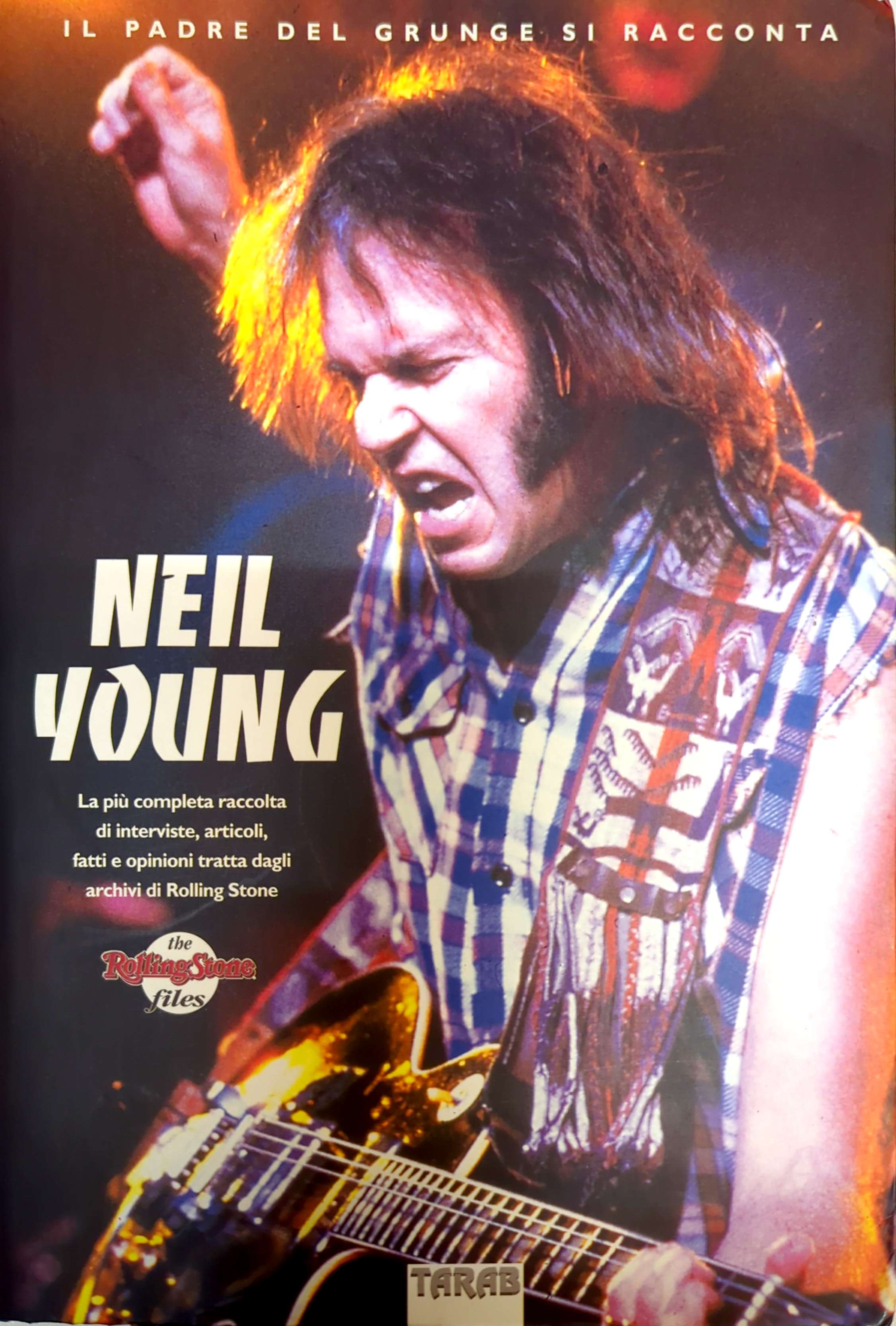 David Sapienza - Neil Young: The Rolling Stone Files / Il Padre Del Grunge Si Racconta (Ritratti) Italian Language Paperback Book (1995)