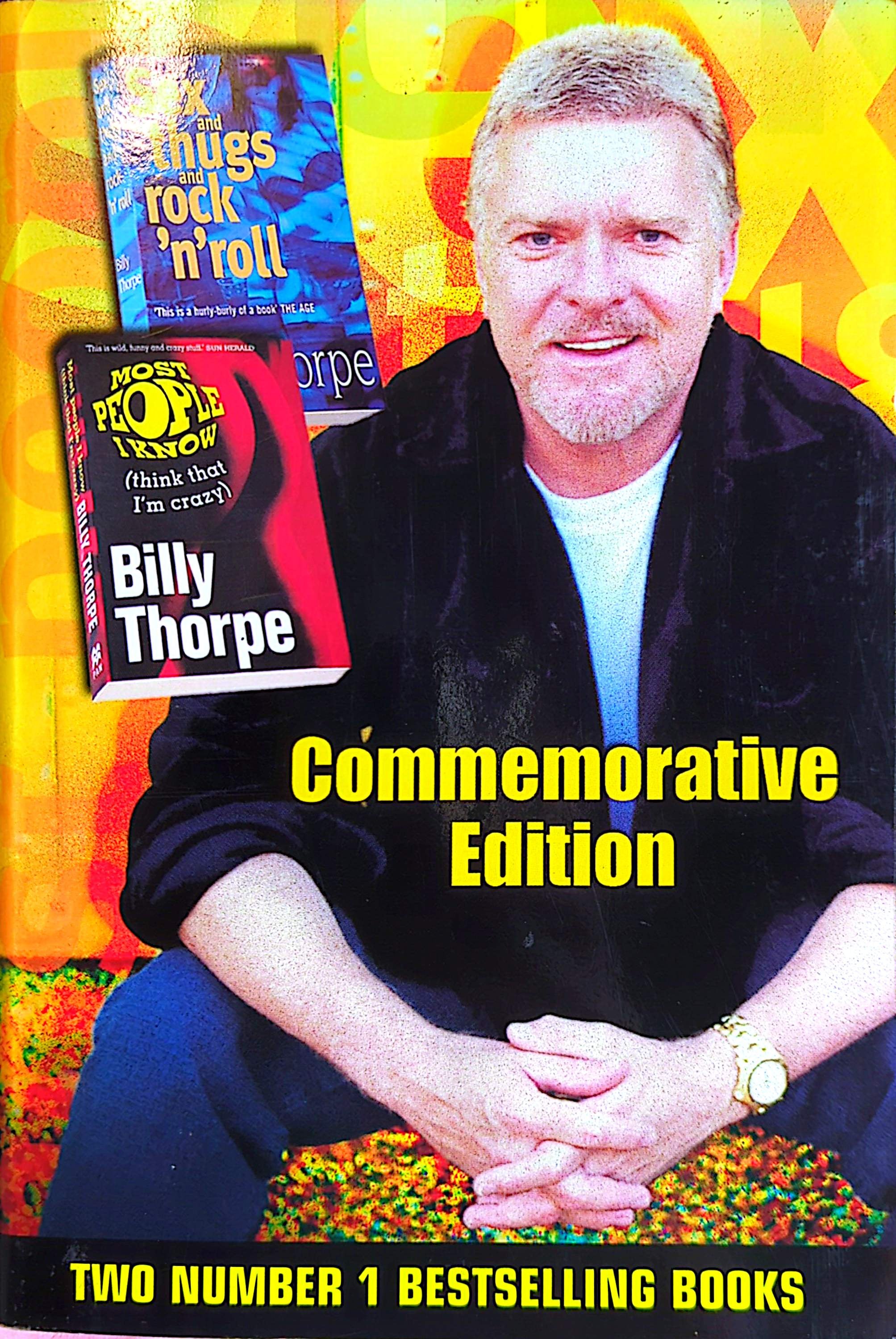 Billy Thorpe - Sex & Thugs & Rock 'n' Roll/Most People I Know 2 Books In One Commemorative Edition Paperback Book