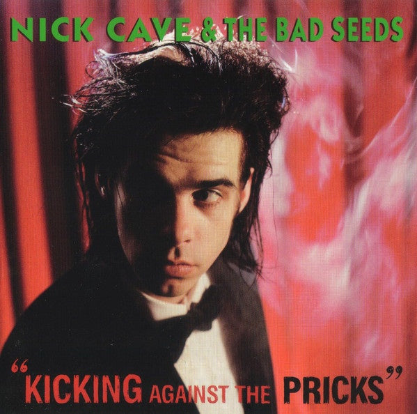 Nick Cave & The Bad Seeds - Kicking Against The Pricks CD
