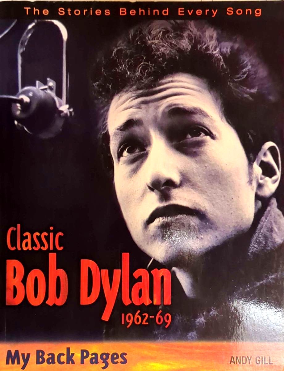 Andy Gill - My Back Pages: Classic Bob Dylan 1962-69 Book (1998)