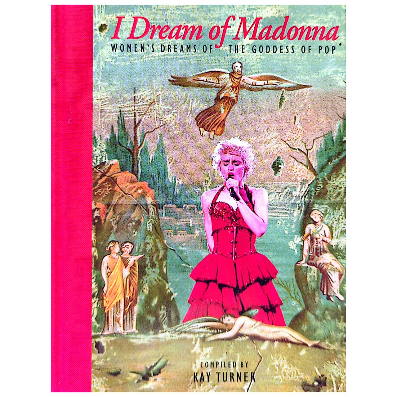 Kay Turner - I Dream Of Madonna: Women's Dreams Of The Goddess Of Pop Hardcover Book (1993)