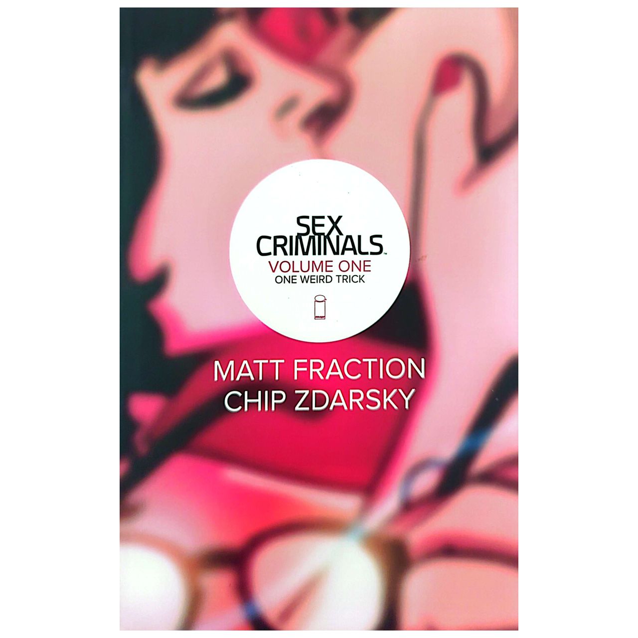 Matt Fraction - Sex Criminals Vol 1 One Weird Trick Book (Used)