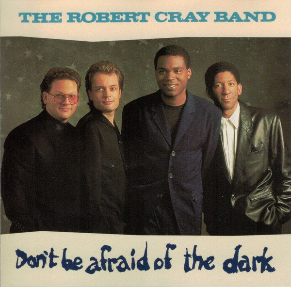 Robert Cray Band – Don't Be Afraid Of The Dark CD