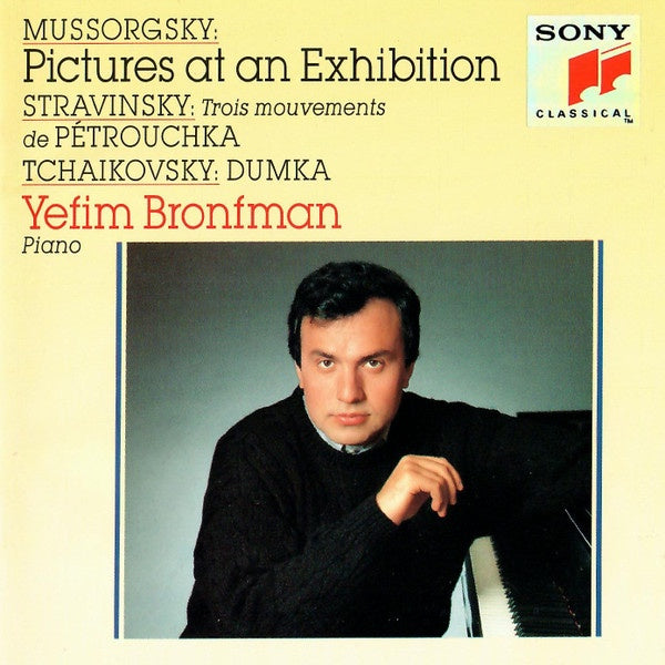 Modest Mussorgsky, Igor Stravinsky, Pyotr Ilyich Tchaikovsky & Yefim Bronfman - Pictures At An Exhibition / Three Movements From Petrushka / Dumka CD
