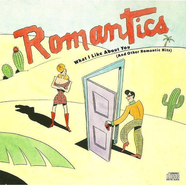 Romantics - What I Like About You (And Other Romantic Hits) CD
