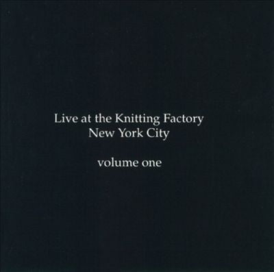 Various Artists - Live At The Knitting Factory · Volume One CD