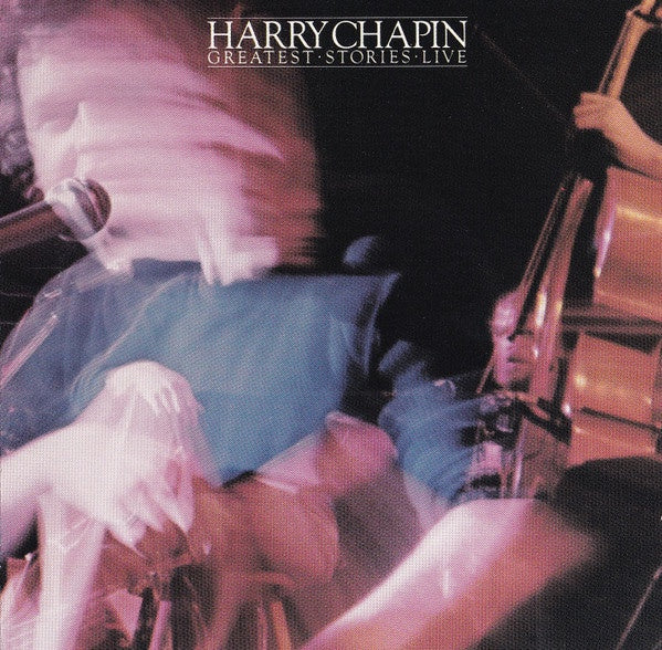 Harry Chapin - Greatest Stories Live CD
