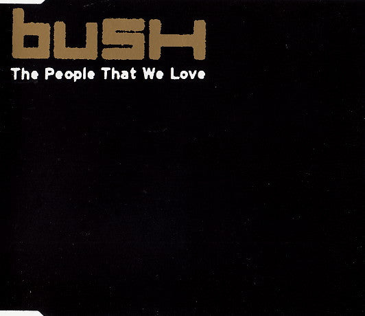 Bush - The People That We Love 3 Track CD Single