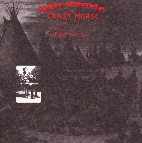Neil Young With Crazy Horse - Broken Arrow CD