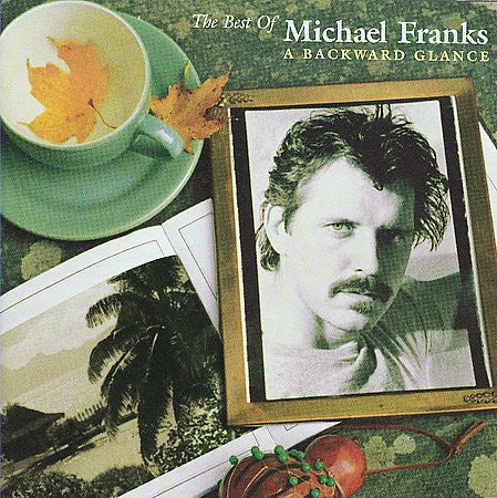 Michael Franks - Best Of Michael Franks: A Backward Glance CD