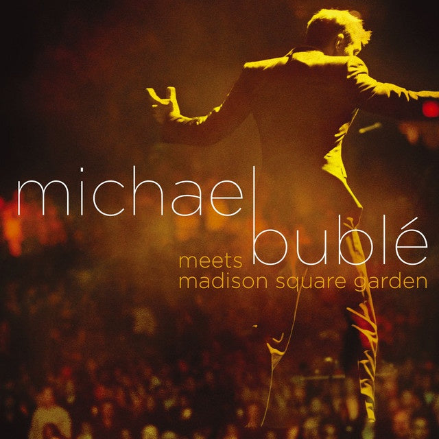 Michael Bublé - Meets Madison Square Garden