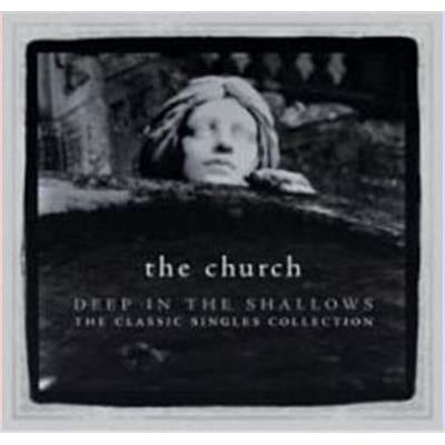 Church - Deep In The Shallows: The Classic Singles Collection 2CD
