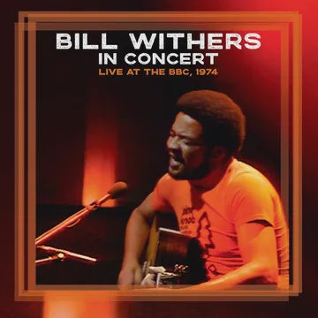Bill Withers - Bill Withers In Concert (Live At The BBC 1974) RSDBF2026 Vinyl LP