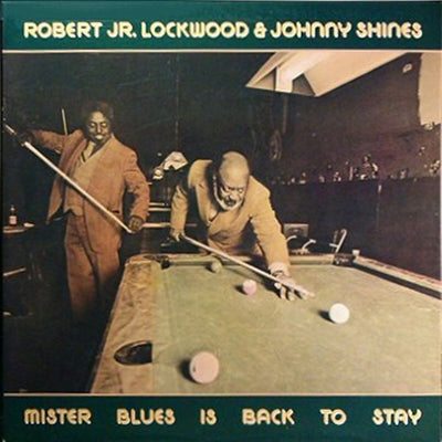 Robert Lockwood Jr. & Johnny Shines - Mister Blues Is Back To Stay Vinyl LP (Used)