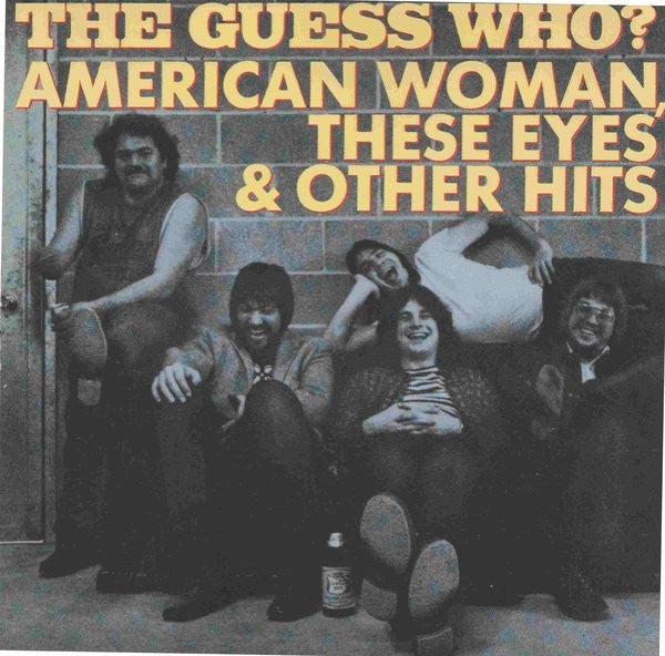 Guess Who - American Woman, These Eyes & Other Hits CD