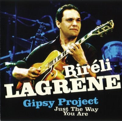 Biréli Lagrène & Gipsy Project - Just The Way You Are CD