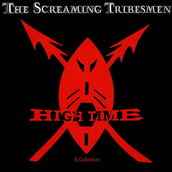 The Screaming Tribesmen - High Time: A Collection CD (Used)