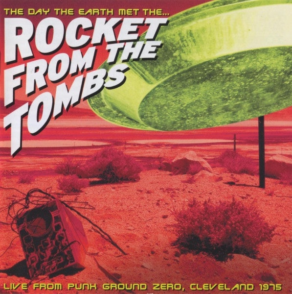 Rocket From The Tombs - The Day The Earth Met The... CD