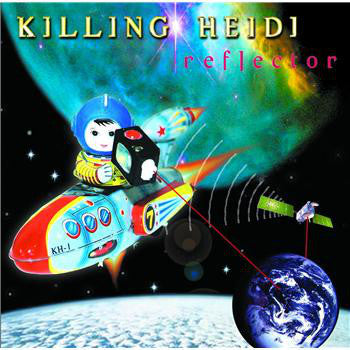 Killing Heidi - Reflector CD