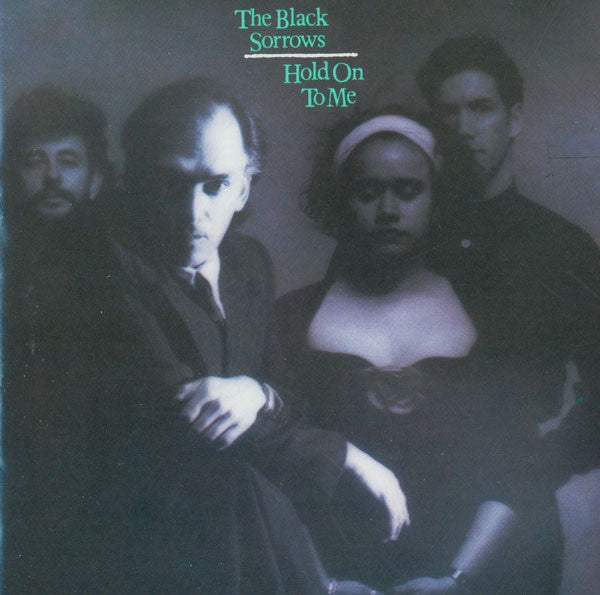 Black Sorrows – Hold On To Me CD