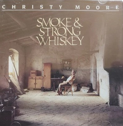Christy Moore - Smoke & Strong Whiskey CD