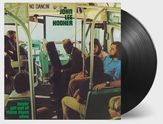 John Lee Hooker – Never Get Out Of These Blues Alive Vinyl LP