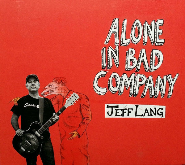 Jeff Lang - Alone In Bad Company CD