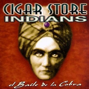 Cigar Store Indians – El Baile De La Cobra CD