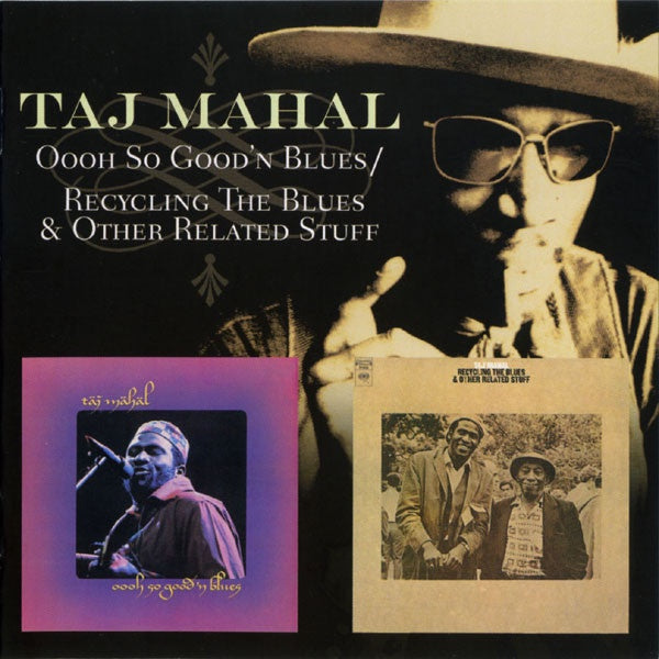 Taj Mahal - Oooh So Good'n Blues - Recycling The Blues & Other Related Stuff CD
