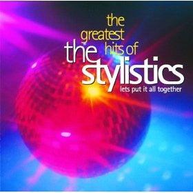 Stylistics – The Greatest Hits Of The Stylistics - Lets Put It All Together CD