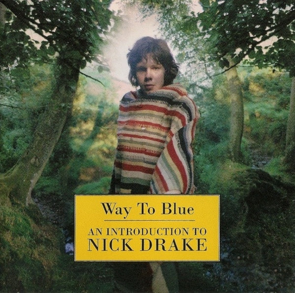 Nick Drake – Way To Blue - An Introduction To Nick Drake CD