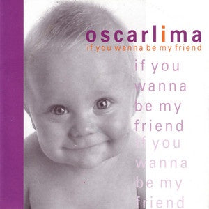 Oscarlima - If You Wanna Be My Friend CD Single
