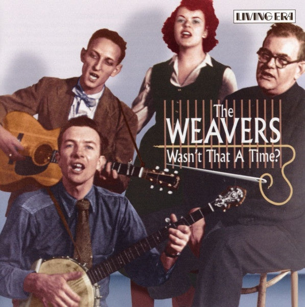 Weavers - Wasn't That A Time? CD