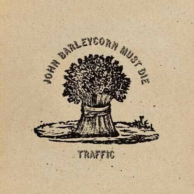 Traffic - John Barleycorn Must Die Vinyl LP