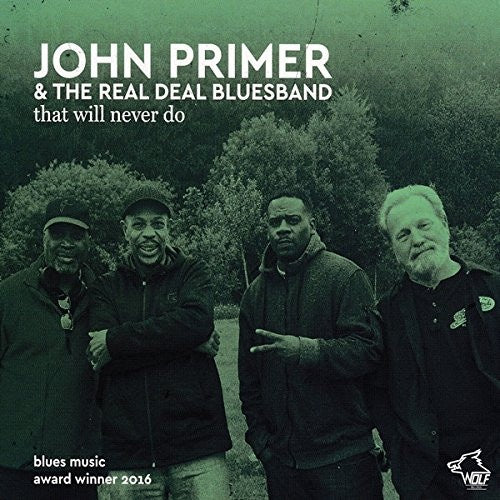 John Primer & The Real Deal Blues Band - That Will Never Do CD
