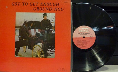 Groundhog - Got To Get Enough Vinyl LP (Used)