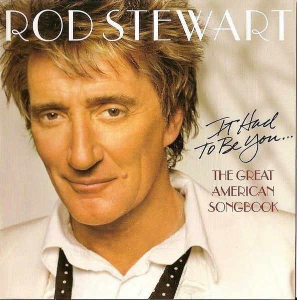 Rod Stewart - It Had To Be You: Great American CD