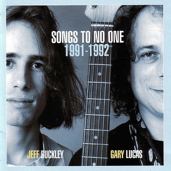 Jeff Buckley & Gary Lucas – Songs To No One 1991-1992 CD