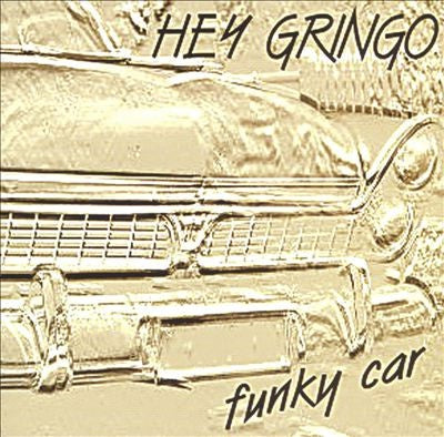 Hey Gringo - Funky Car CD