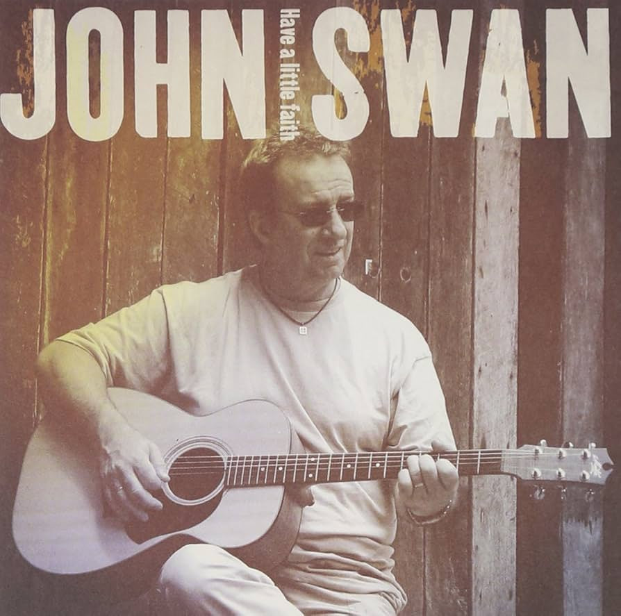 John Swan – Have A Little Faith CD
