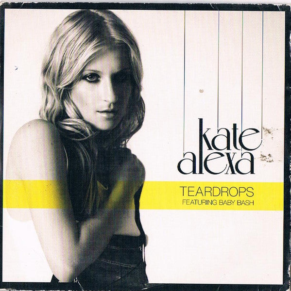 Kate Alexa Featuring Baby Bash - Teardrops 4 Track CD Single