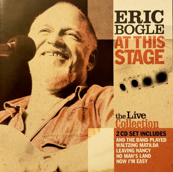 Eric Bogle - At This Stage (The Live Collection) 2CD