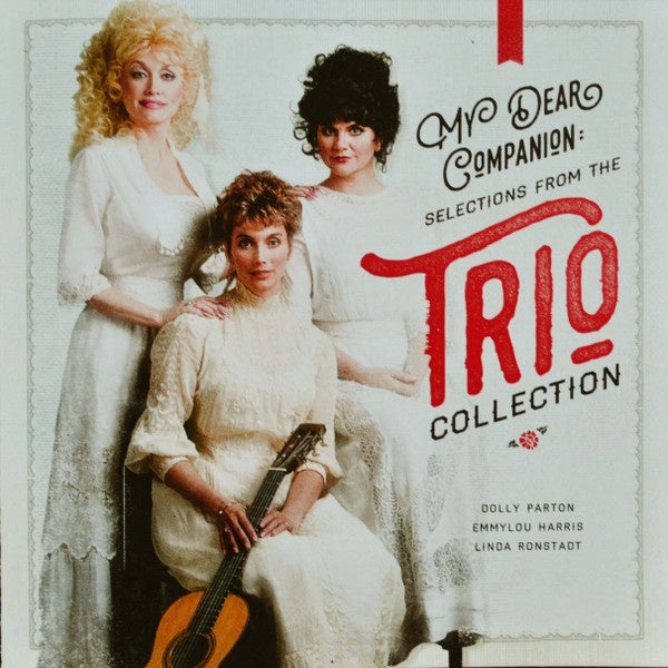 Dolly Parton, Emmylou Harris & Linda Ronstadt - My Dear Companion: Selections From The Trio Collection CD