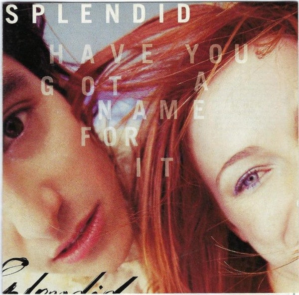 Splendid – Have You Got A Name For It CD
