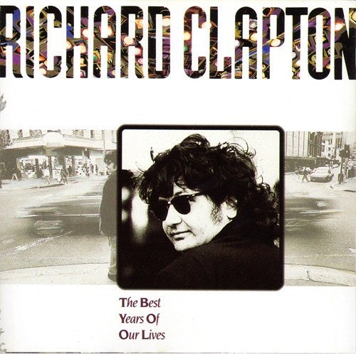 Richard Clapton – The Best Years Of Our Lives CD