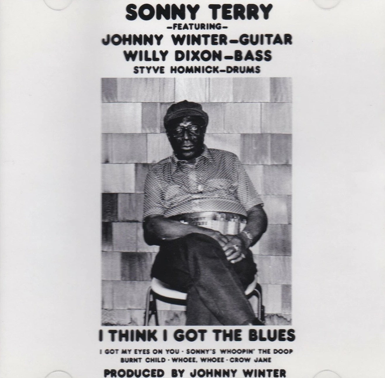 Sonny Terry Featuring Johnny Winter, Willie Dixon & Styve Homnick - I Think I Got The Blues CD