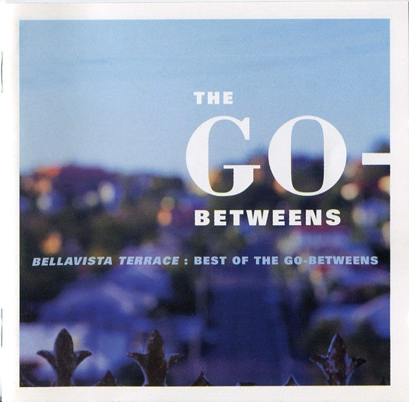 Go-Betweens - Bellavista Terrace: Best Of The Go-Betweens CD