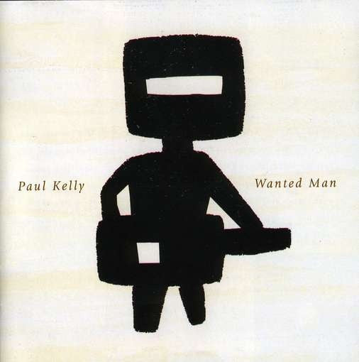 Paul Kelly - Wanted Man CD